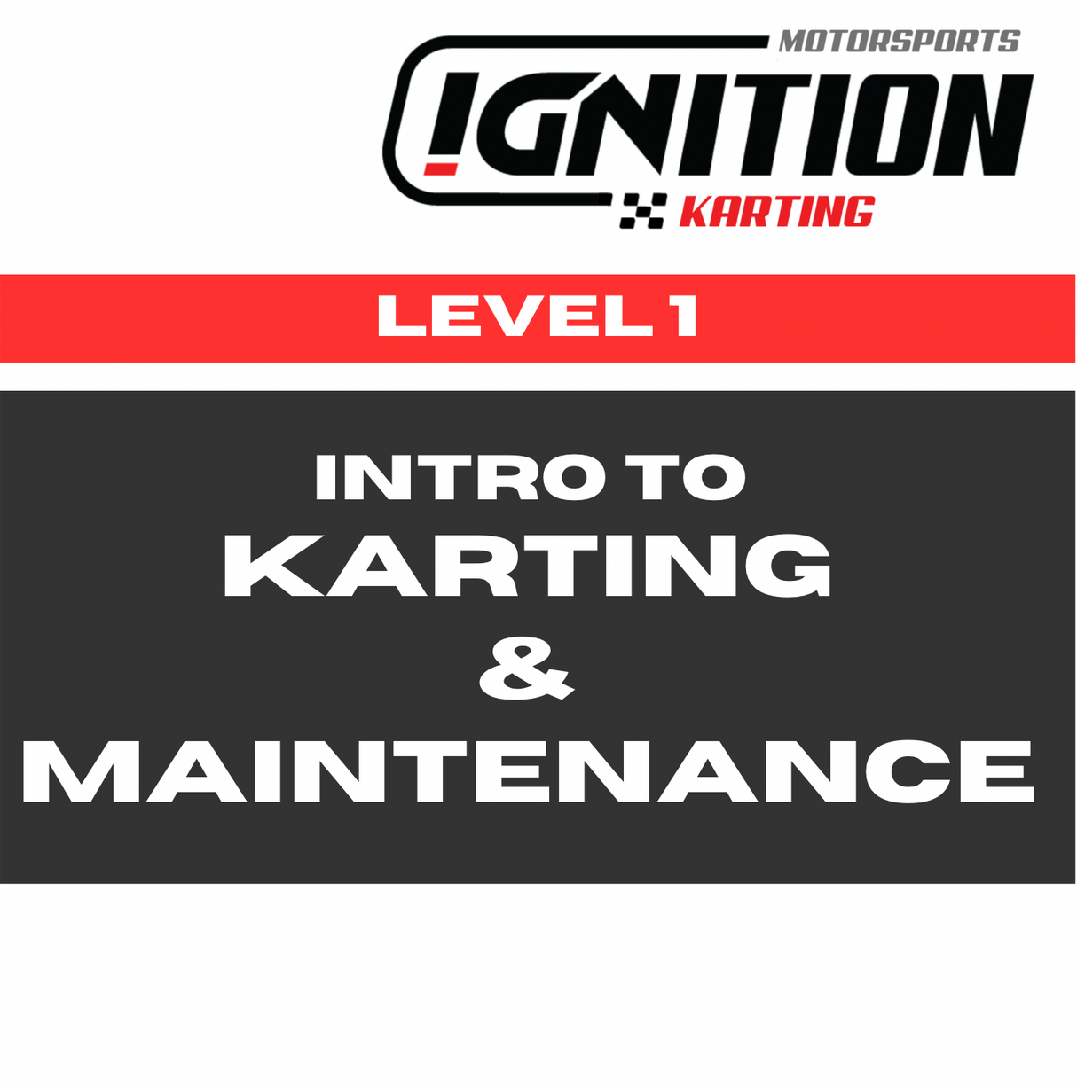 Level 1: Intro to Karting & Maintenance